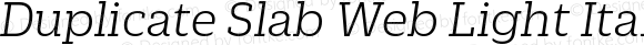 Duplicate Slab Web Light Italic