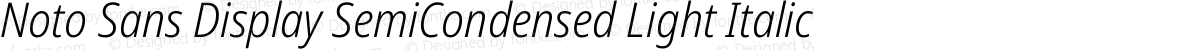 Noto Sans Display SemiCondensed Light Italic