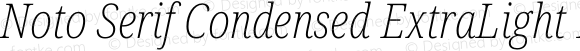 Noto Serif Condensed ExtraLight Italic