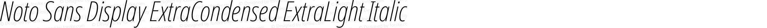 Noto Sans Display ExtraCondensed ExtraLight Italic