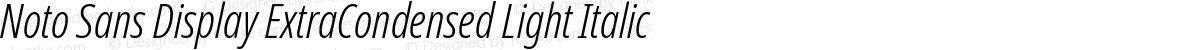 Noto Sans Display ExtraCondensed Light Italic