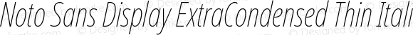 Noto Sans Display ExtraCondensed Thin Italic