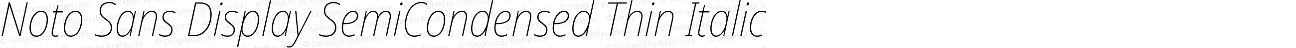 Noto Sans Display SemiCondensed Thin Italic