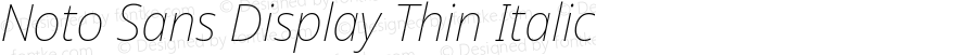 Noto Sans Display Thin Italic