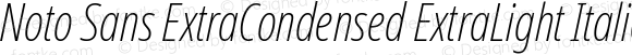 Noto Sans ExtraCondensed ExtraLight Italic