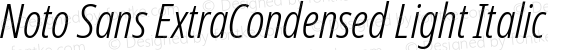 Noto Sans ExtraCondensed Light Italic