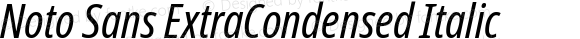 Noto Sans ExtraCondensed Italic Version 2.005