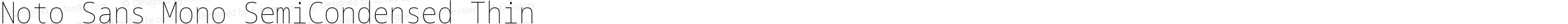 Noto Sans Mono SemiCondensed Thin