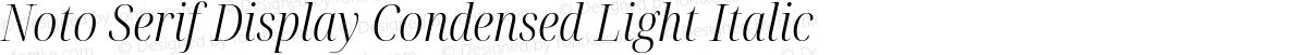 Noto Serif Display Condensed Light Italic