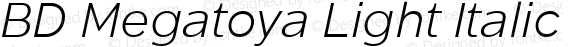 BD Megatoya Light Italic