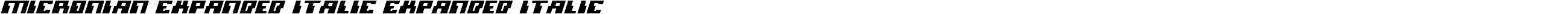 Micronian Expanded Italic Expanded Italic