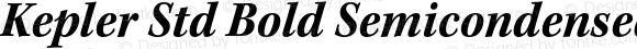 Kepler Std Bold Semicondensed Italic