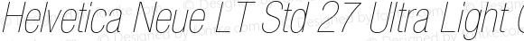 Helvetica Neue LT Std 27 Ultra Light Condensed Oblique
