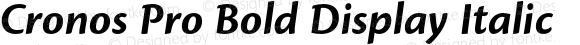 Cronos Pro Bold Display Italic Version 2.116;PS 002.000;hotconv 1.0.70;makeotf.lib2.5.55311
