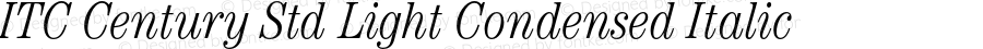 ITC Century Std Light Condensed Italic