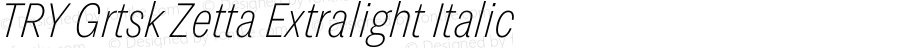 TRY Grtsk Zetta Extralight Italic