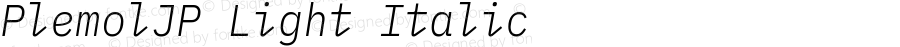 PlemolJP Light Italic