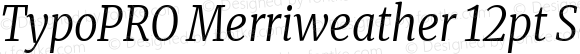 TypoPRO Merriweather 12pt SemiCondensed Light Italic