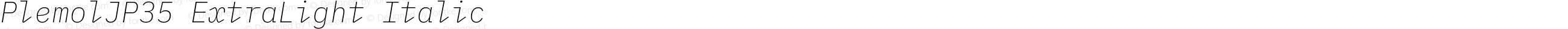 PlemolJP35 ExtraLight Italic