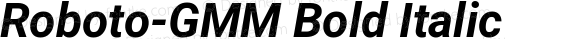 Roboto-GMM Bold Italic
