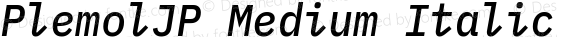 PlemolJP Medium Italic