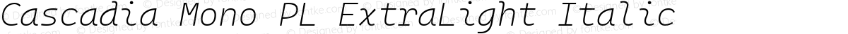 Cascadia Mono PL ExtraLight Italic