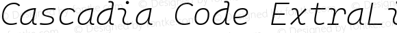 Cascadia Code ExtraLight Italic