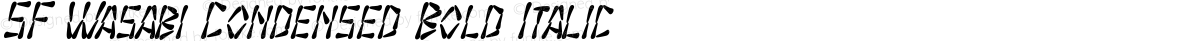 SF Wasabi Condensed Bold Italic