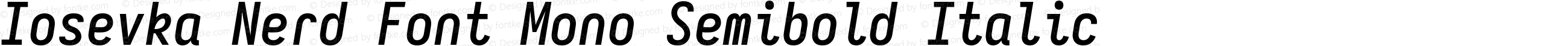 Iosevka Nerd Font Mono Semibold Italic