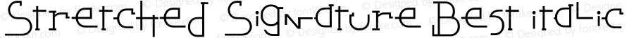 Stretched Signature Best Italic Version 2.90 December 5, 2009