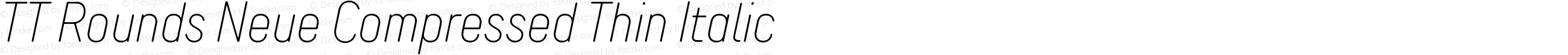 TT Rounds Neue Compressed Thin Italic