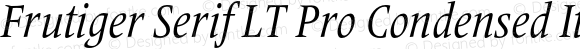 Frutiger Serif LT Pro Condensed Italic