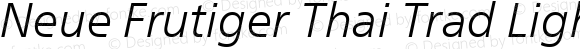 Neue Frutiger Thai Trad Light Italic