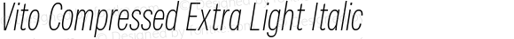 Vito Compressed Extra Light Italic