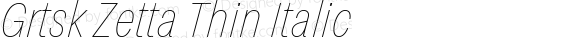 Grtsk Zetta Thin Italic