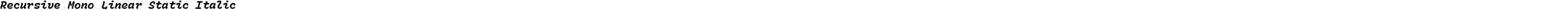 Recursive Mono Linear Static Italic