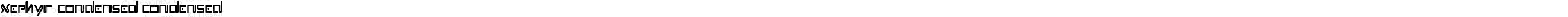 Xephyr Condensed Condensed