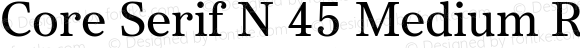 Core Serif N 45 Medium Regular