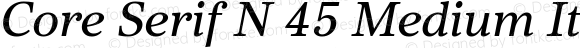Core Serif N 45 Medium Italic Italic