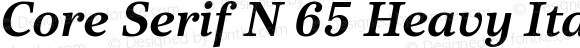 Core Serif N 65 Heavy Italic Bold Italic