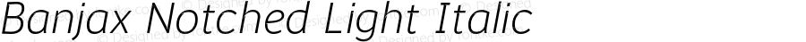 Banjax Notched Light Italic