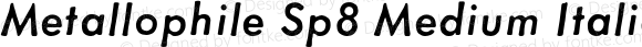 Metallophile Sp8 Medium Italic