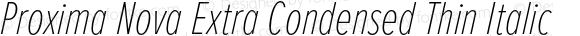 Proxima Nova Extra Condensed Thin Italic