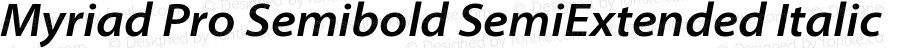 Myriad Pro Semibold SemiExtended Italic