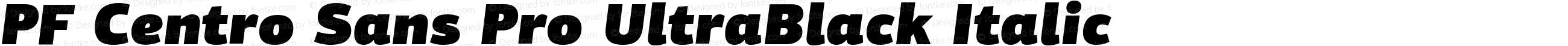 PF Centro Sans Pro UltraBlack Italic