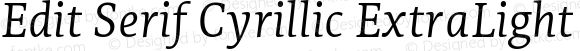 Edit Serif Cyrillic ExtraLight Italic