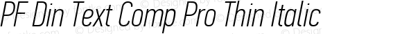 PF Din Text Comp Pro Thin Italic