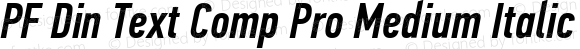 PF Din Text Comp Pro Medium Italic