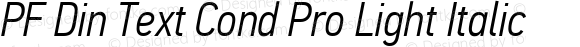 PF Din Text Cond Pro Light Italic