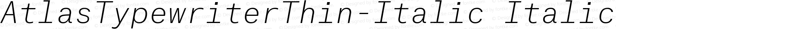 AtlasTypewriterThin-Italic